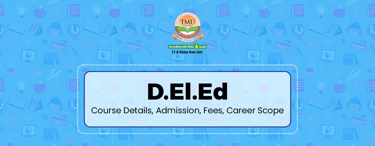 D.El.Ed Course Details, Admission, Fees, Career Scope