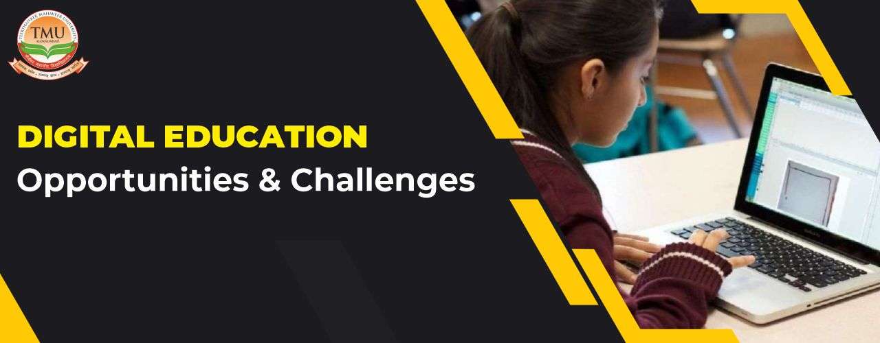 Digital Education: Opportunities and Challenges