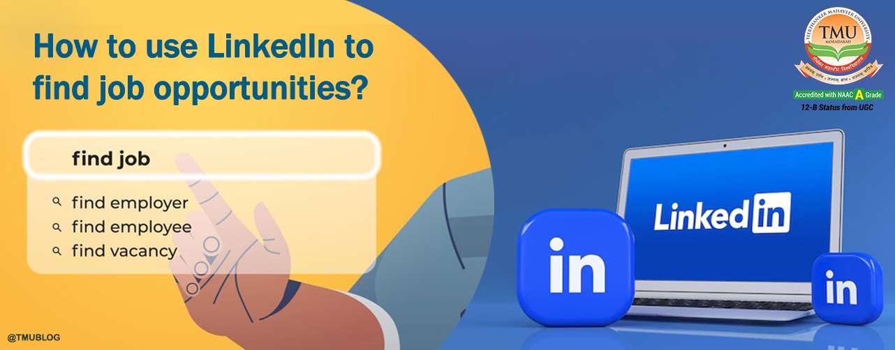 How to use LinkedIn to find job opportunities ?