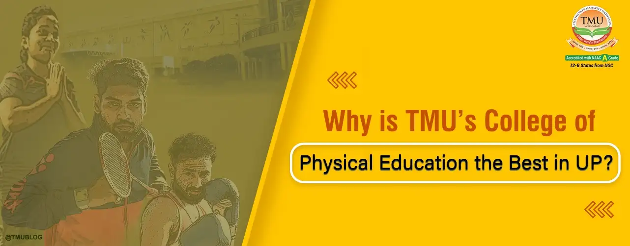 Why is TMU's College of Physical Education the Best in UP?
