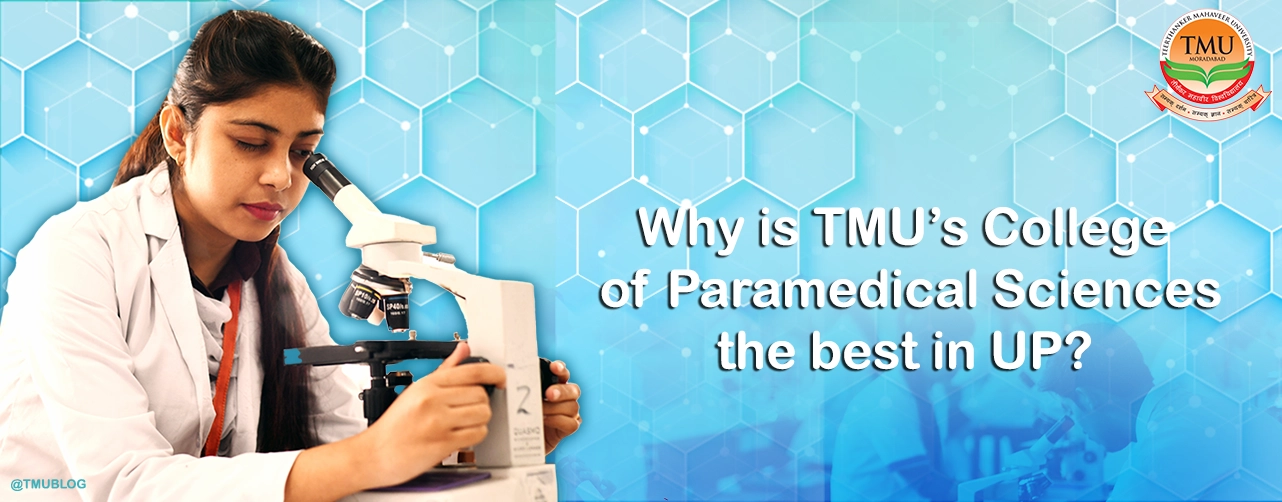 Why is TMU’s College of Paramedical Sciences the Best in UP?